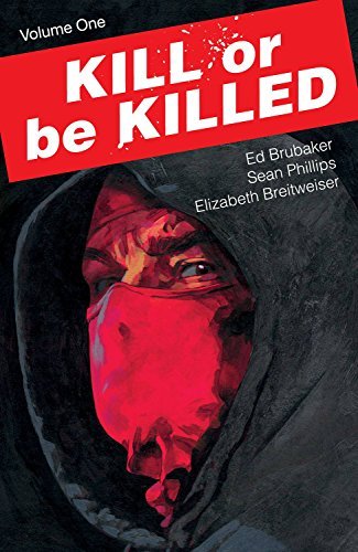 Brubaker,Ed/ Phillips,Sean (ILT)/ Breitweiser,E/Kill or Be Killed 1