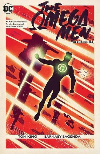 The Omega Men: The End is Here/Tom King & Barnaby Bagenda