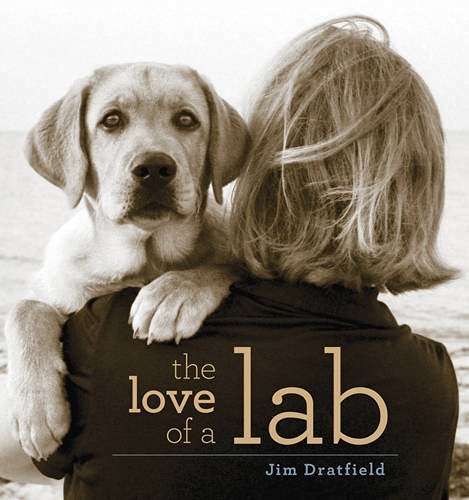 Jim Dratfield/The Love of a Lab