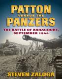 Steven Zaloga Patton Versus The Panzers The Battle Of Arracourt September 1944 