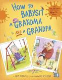 Jean Reagan How To Babysit A Grandma And A Grandpa Set 