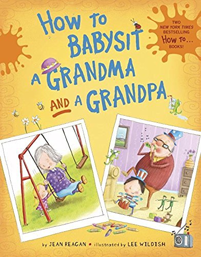 Jean Reagan How To Babysit A Grandma And A Grandpa Set 