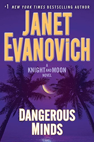 Janet Evanovich/Dangerous Minds@A Knight and Moon Novel