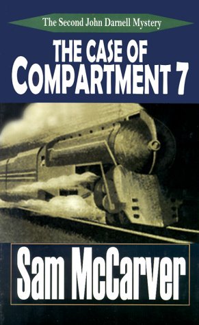 Sam Mccarver The Case Of Compartment 7 A John Darnell Mystery 