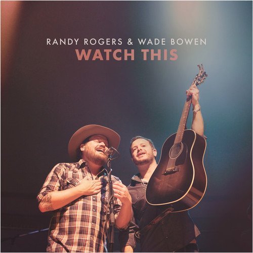 Rogers,Randy / Bowen,Wade/Watch This@Explicit Version