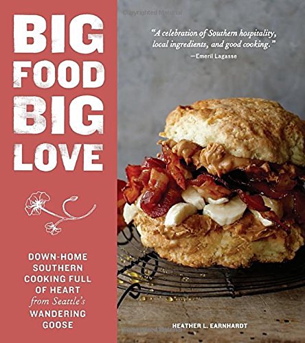 Heather L. Earnhardt Big Food Big Love Down Home Southern Cooking Full Of Heart From Sea 