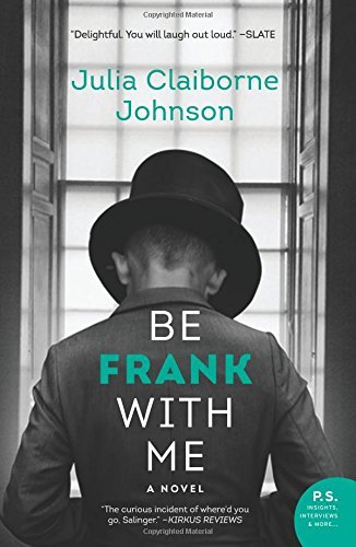 Julia Claiborne Johnson/Be Frank With Me@Reprint