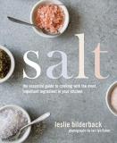 Leslie Bilderback Salt The Essential Guide To Cooking With The Most Impo 