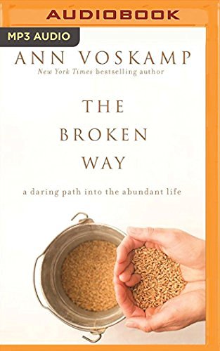 Ann Voskamp The Broken Way A Daring Path Into The Abundant Life Mp3 CD 