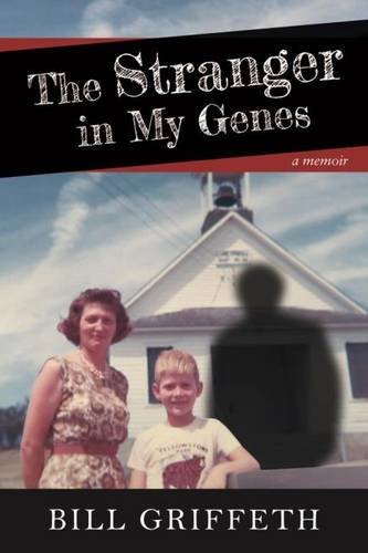 Bill Griffeth/The Stranger in My Genes@ A Memoir