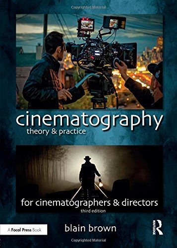 Blain Brown Cinematography Theory And Practice Image Making For Cinematogra 0003 Edition; 
