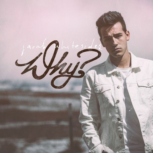 Jacob Whitesides/Why
