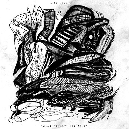 Girl Tears/Woke Against The Tide
