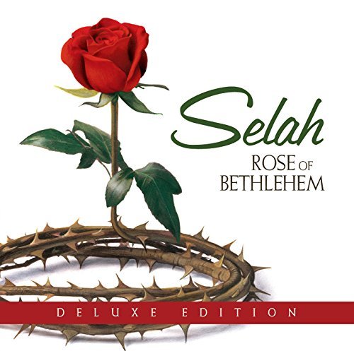 Selah/Rose Of Bethlehem (Deluxe Edition)