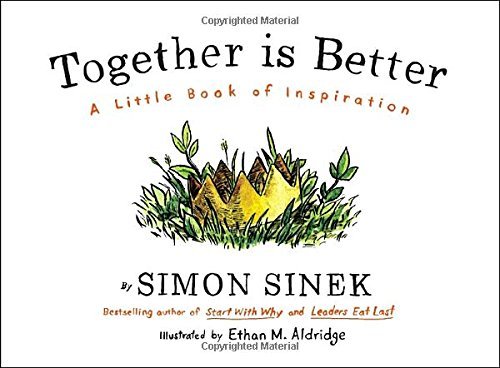 Simon Sinek/Together Is Better@ A Little Book of Inspiration