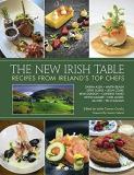 Leslie Conron Carola The New Irish Table Recipes From Ireland's Top Chefs 