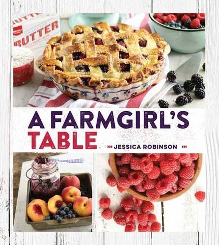 Jessica Robinson A Farmgirl's Table 