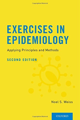 Noel S. Weiss Exercises In Epidemiology Applying Principles And Methods 0002 Edition; 