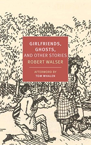Robert Walser Girlfriends Ghosts And Other Stories 