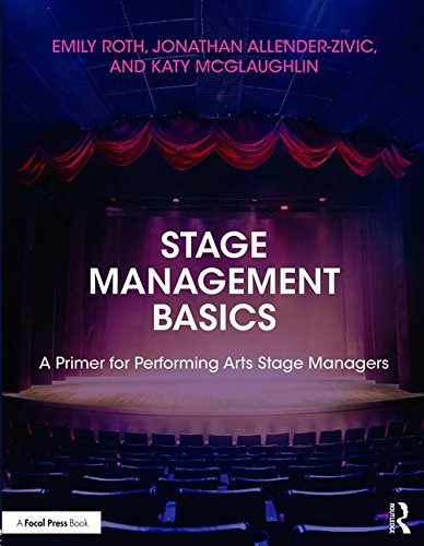 Emily Roth Stage Management Basics A Primer For Performing Arts Stage Managers 