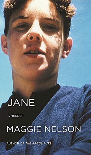 Maggie Nelson Jane A Murder 