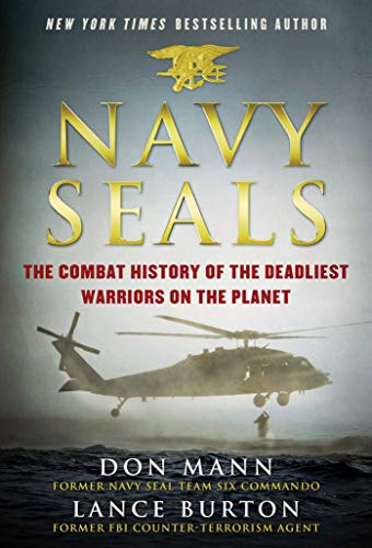 Don Mann Navy Seals The Combat History Of The Deadliest Warriors On T 