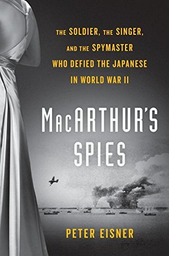 Peter Eisner/Macarthur's Spies@ The Soldier, the Singer, and the Spymaster Who De