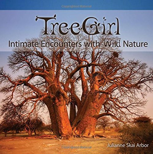 Julianne Skai Arbor Treegirl Intimate Encounters With Wild Nature 