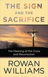 Rowan Williams The Sign And The Sacrifice 
