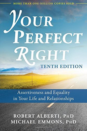 Robert Alberti Your Perfect Right Assertiveness And Equality In Your Life And Relat 0010 Edition;tenth Edition 
