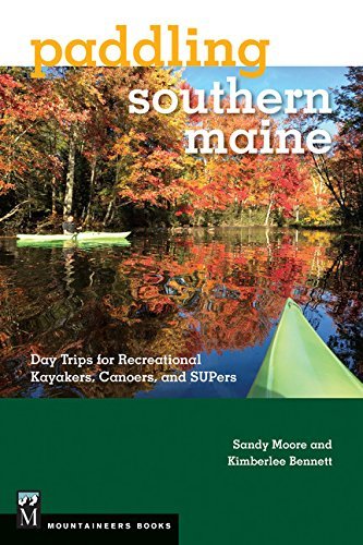 Sandy Moore Paddling Southern Maine Day Trips For Recreational Kayakers Canoers And 