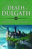 Michael J. Sullivan The Death Of Dulgath 