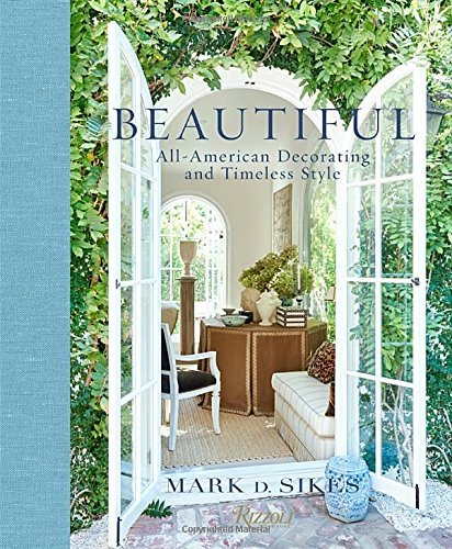 Mark D. Sikes Beautiful All American Decorating And Timeless Style 