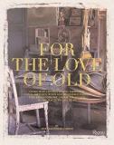 Mary Randolph Carter For The Love Of Old Living With Chipped Frayed Tarnished Faded Ta 