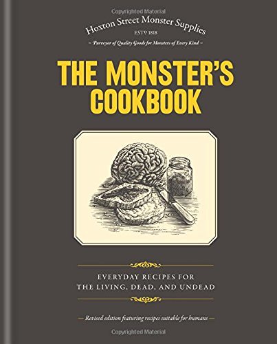 Hoxton Street Monster Supplies The Monster's Cookbook Everyday Recipes For The Living Dead And Undead 