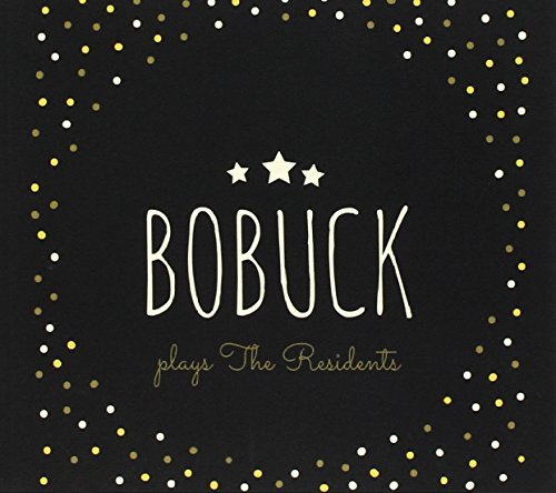 Charles Bobuck/Plays The Residents