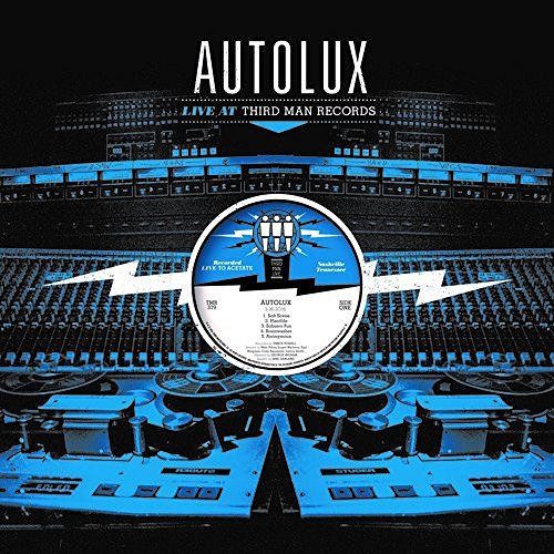 Autolux/Live At Third Man Records@Recorded live, direct-to-acetate on March 26, 2016