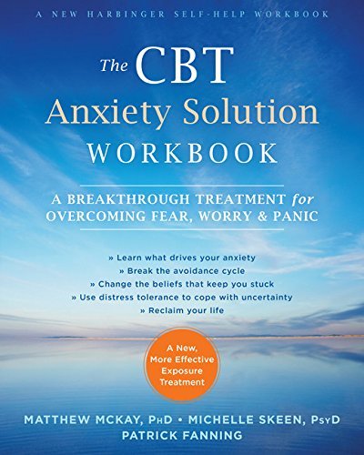 Matthew McKay/The CBT Anxiety Solution Workbook@ A Breakthrough Treatment for Overcoming Fear, Wor