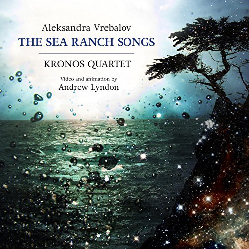 Vrebalov / Kronos Quartet/Sea Ranch Songs