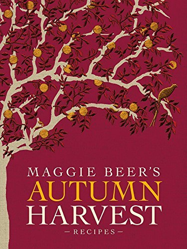 Maggie Beer Maggie Beer's Autumn Harvest Recipes 