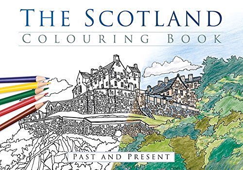 The History Press The Scotland Colouring Book Past And Present 