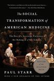 Paul Starr The Social Transformation Of American Medicine The Rise Of A Sovereign Profession And The Making 0002 Edition;revised 