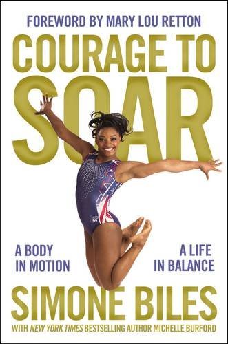 Simone Biles/Courage to Soar@A Body in Motion, a Life in Balance