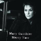 Mary Gauthier Mercy Now 