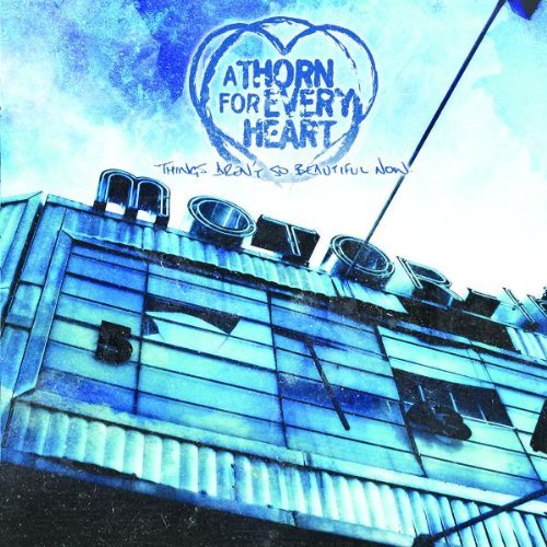 Thorn For Every Heart/Things Aren'T So Beautiful Now
