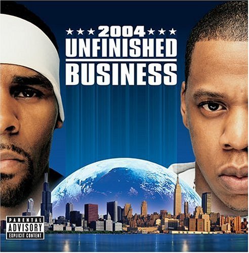Jay Z/Kelly/Unfinished Business@Explicit Version