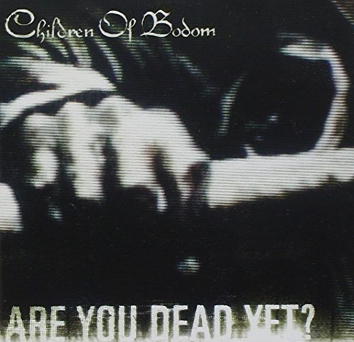 Children Of Bodom Are You Dead Yet? Explicit Version 