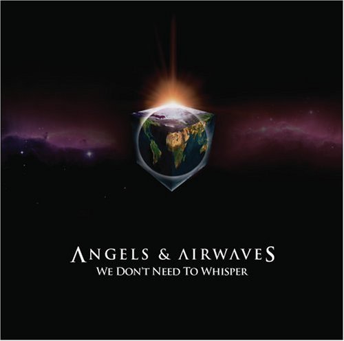 Angels & Airwaves/We Don'T Need To Whisper@Clean Version