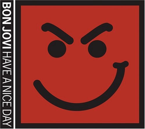 Bon Jovi/Have A Nice Day