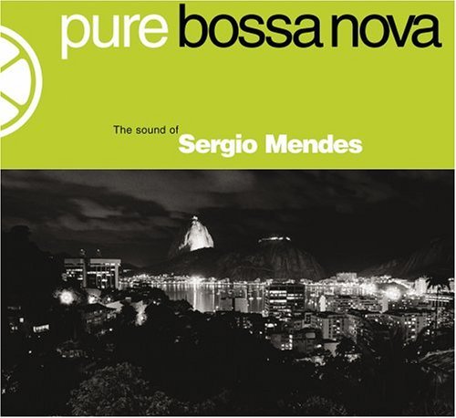 Sergio Mendes Pure Bossa Nova 